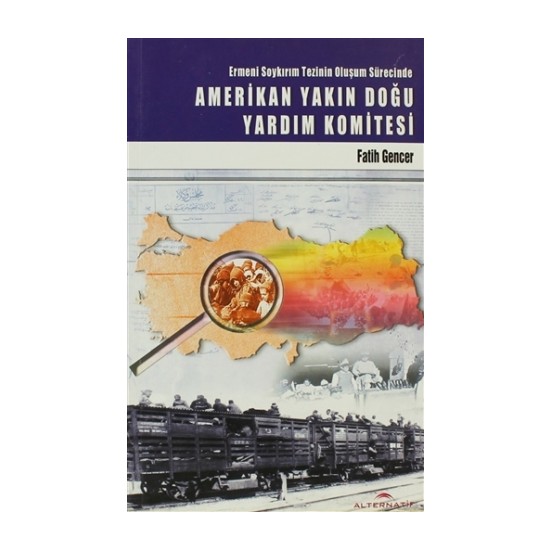 Ermeni Soykırım Tezinin Oluşum Sürecinde Amerikan Yakın Doğu Yardım Komitesi