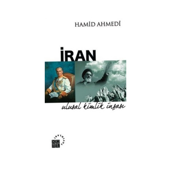 İran: Ulusal Kimlik İnşası - Hamid Ahmedi