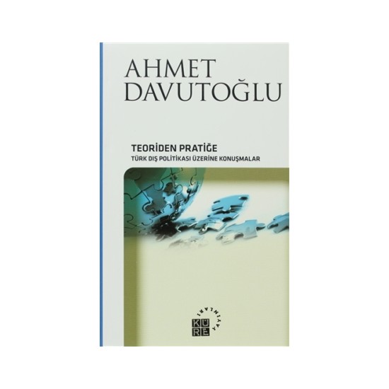 Teoriden Pratiğe Türk Dış Politikası Üzerine Konuşmalar-Ahmet Davutoğlu (Ciltli)