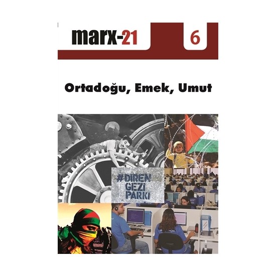 Marx21 Sayı 6 : Ortadoğu, Emek, Umut