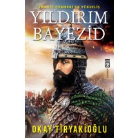 Yıldırım Bayezid - Okay Tiryakioğlu