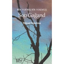 Bir Varmış Bir Yokmuş Son Gağand