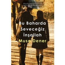 Bu Baharda Seveceğiz İnşallah