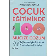 Çocuk Eğitiminde 100 Mucize Çözüm - Hatice Kübra Tongar - Hatice Kübra Tongar