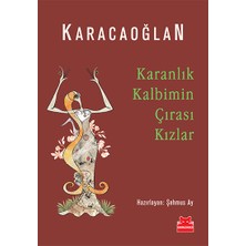 Karanlık Kalbimin Çırası Kızlar