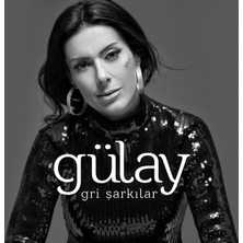 Gülay Gri Şarkılar