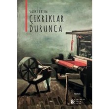 Çıkrıklar Durunca