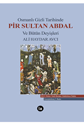 Osmanlı Gizli Tarihinde Pir Sultan Abdal Ve Bütün Deyişleri
