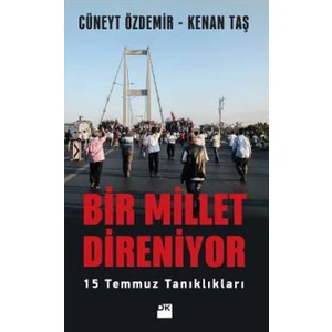 Bir Millet Direniyor: 15 Temmuz Tanıklıkları