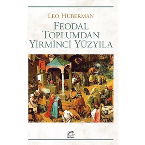 FEODAL TOPLUMDAN YİRMİNCİ YÜZYILA