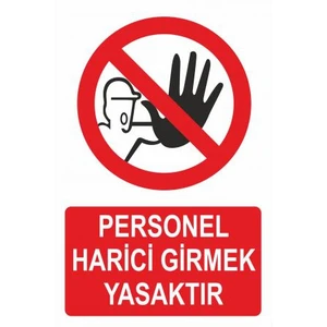 "Personel Harici Girmek Yasaktır" 25X35cm