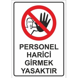 "Personel Harici Girmek Yasaktır" 25X35cm