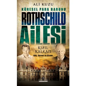 Küresel Para Baronu: Rothschild Ailesi - Ali Kuzu