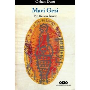Mavi Gezi Piri Reis'in İzinde - Orhan Duru