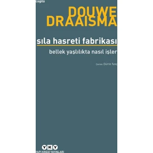 Sıla Hasreti Fabrikası: Bellek Yaşlılıkta Nasıl İşler? - Douwe Draaisma