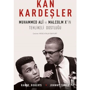 Kan Kardeşler: Muhammed Ali Ve Malcom X’ İn Tehlikeli Dostluğu - Johnny Smith