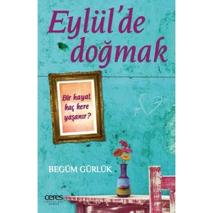Eylülde Doğmak - Begüm Gürlük