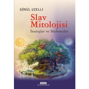 Slav Mitolojisi (İnanışlar Ve Söylenceler) - Gönül Uzelli