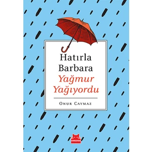 Hatırla Barbara Yağmur Yağıyordu