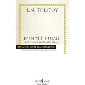 Efendi İle Uşağı Bir Toprak Sahibinin Sabahı:Hasan Ali Yücel Klasikleri - Lev Nikolayeviç Tolstoy