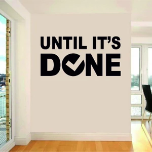 Until It's Done  Duvar Sticker