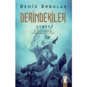 Derindekiler: Şüphe - Deniz Erbulak