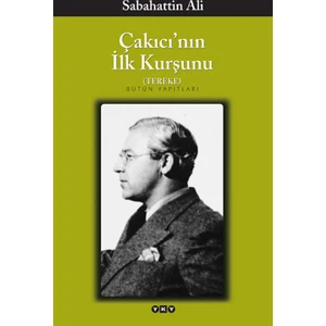 Çakıcı'nın İlk Kurşunu - Sabahattin Ali