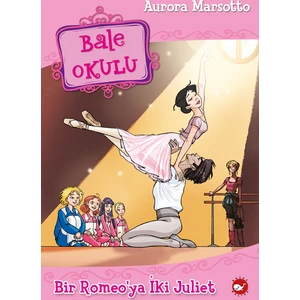 Bale Okulu 8: Bir Romeo'ya İki Juliet - Aurora Marsotto
