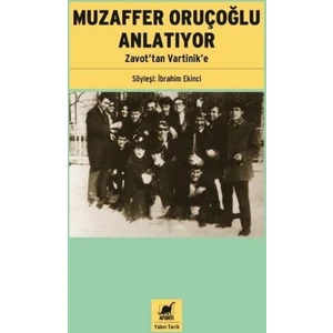 Muzaffer Oruçoğlu Anlatıyor: Zavottan Vartinike