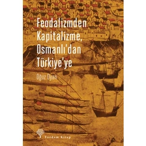 Feodalizmden Kapitalizme, Osmanlı’Dan Türkıye’Ye