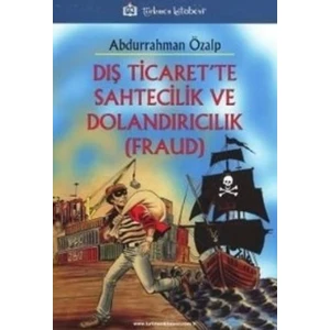 Dış Ticaret’Te Sahtecilik Ve Dolandırıcılık