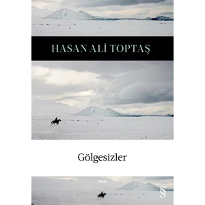 Gölgesizler - Hasan Ali Toptaş