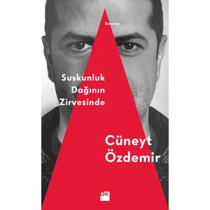 Suskunluk Dağının Zirvesinde - Cüneyt Özdemir