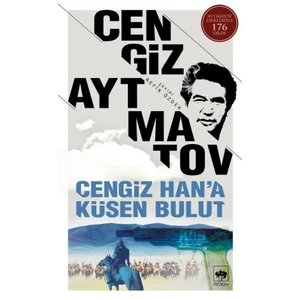 Cengiz Han’a Küsen Bulut - Cengiz Aytmatov