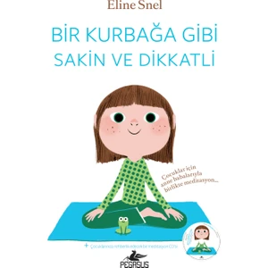 Bir Kurbağa Gibi Sakin Ve Dikkatli - Eline Snel