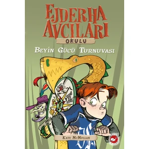 Ejderha Avcıları Okulu 7: Beyin Gücü Turnuvas - Kate McMullan