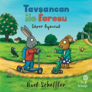 Tavşancan İle Faresu, Süper Oyuncak - Axel Scheffler