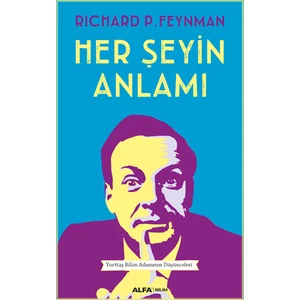 Her Şeyin Anlamı - Richard P. Feynman