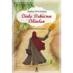 Dinle Rabia’nın Dilinden - Sadiye Erol Aykaç