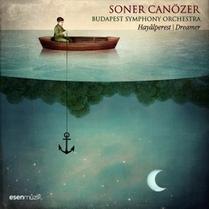 Soner Canözer  Budapeşte Senfoni Orkestrası - Hayâlperest / Dreamer ( CD )
