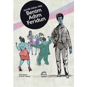 Benim Adım Feridun - Mahir Ünsal Eriş