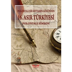 Polonyalı Bir Seyyahın Gözünden 16. Asır Türkiyesi