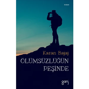Ölümsüzün Peşinde - Karan Bajaj