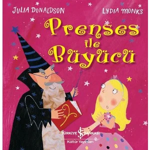 Prenses İle Büyücü - Julia Donaldson