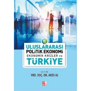 Uluslararası Politik Ekonomi Ekonomik Krizler Ve Türkiye
