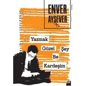 Yazmak Güzel Şey Be Kardeşim - Enver Aysever