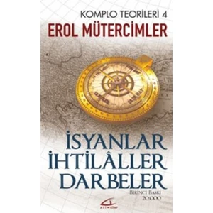 Komplo Teorileri 4: İsyanlar - İhtilaller - Darbeler - Erol Mütercimler