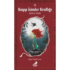 Kayıp İsimler Krallığı 2: Islık Ve Tuzak - Figen Yaman Coşar