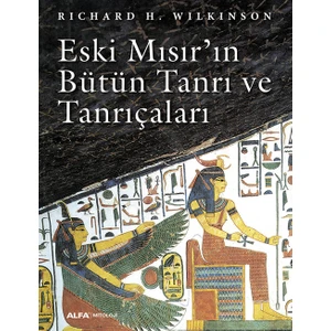 Eski Mısır’In Bütün Tanrı Ve Tanrıçaları (Ciltli) - Richard H. Wilkinson