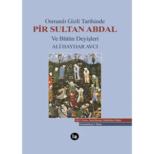 Osmanlı Gizli Tarihinde Pir Sultan Abdal Ve Bütün Deyişleri